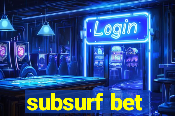 subsurf bet